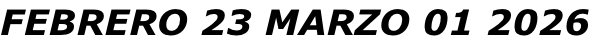 FEBRERO 23 MARZO 01 2026
